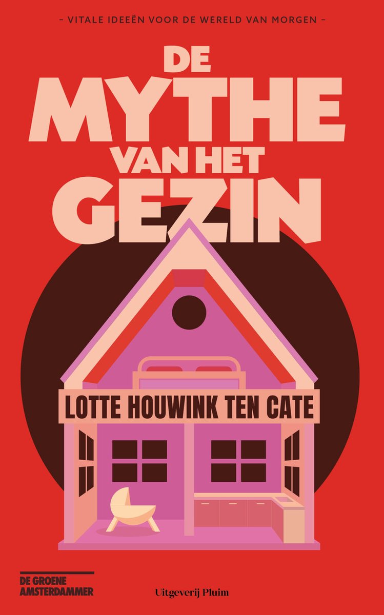 De mythe van het gezin - Lotte Houwink ten Cate cover