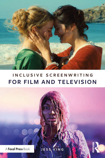 Inclusive Screenwriting for Film and Television - Jess King cover